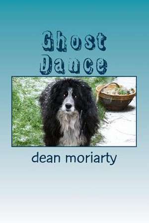 Ghost Dance de MR Dean Moriarty