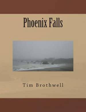 Phoenix Falls de Tim Brothwell