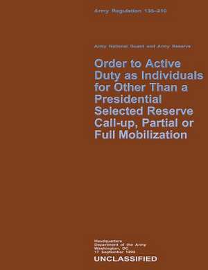 Order to Active Duty as Individuals for Other Than a Presidential Selected Reserve Call-Up, Partial or Full Mobilization de Department Of the Army