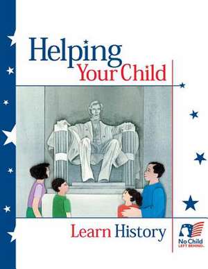 Helping Your Child Learn History de U S Department of Education