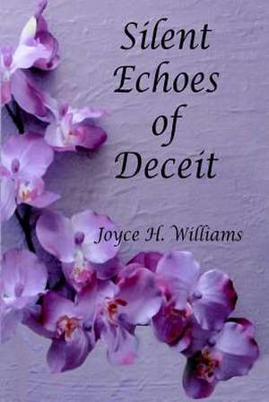 Silent Echoes of Deceit de Joyce H. Williams