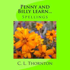 Penny and Billy Learn... Spellings de C. L. Thornton