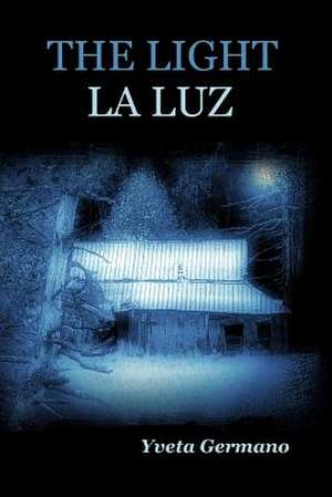 The Light/La Luz de Yveta Germano