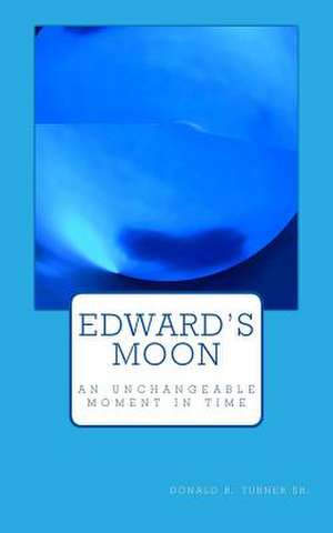 Edward's Moon de Turner Sr, Donald R.