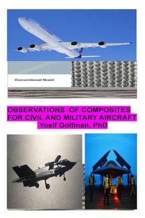 Observations of Composites for Civil and Military Aircraft de Yosif Golfman