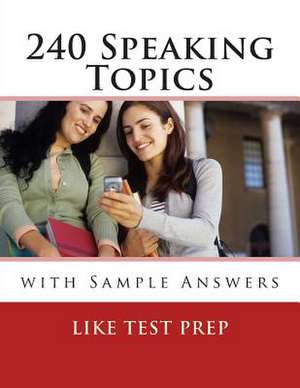 240 Speaking Topics de Prep, Like Test