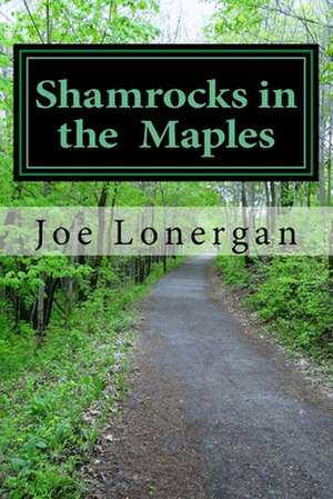 Shamrocks in the Maples de Joe Lonergan