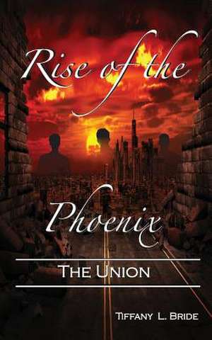 Rise of the Phoenix de Tiffany L. Bride