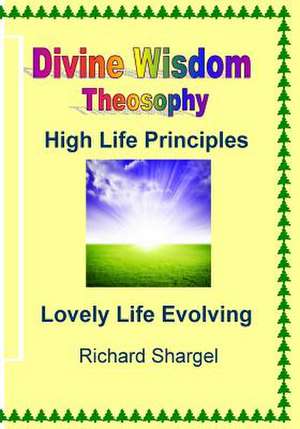 Divine Wisdom, Theosophy de Richard Shargel