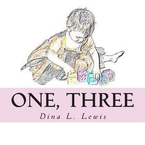 One, Three de Dina L. Lewis