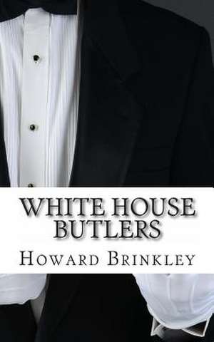 White House Butlers de Howard Brinkley