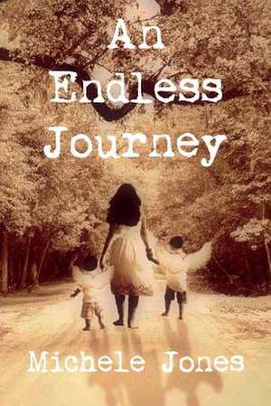 An Endless Journey de Michele Jones