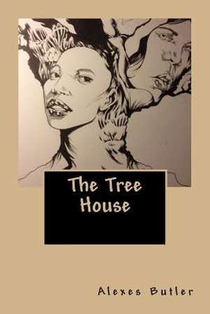 The Tree House de Alexes Butler