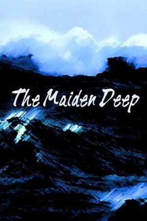 The Maiden Deep de Keaton Foster