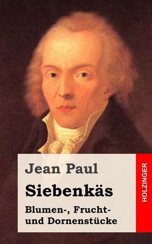 Siebenkas de Jean Paul