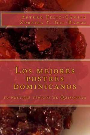 Los Mejores Postres Dominicanos de Arturo Feliz-Camilo