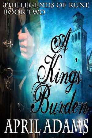 A King's Burden de April Adams