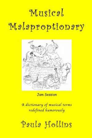 Musical Malaproptionary de Paula Hollins