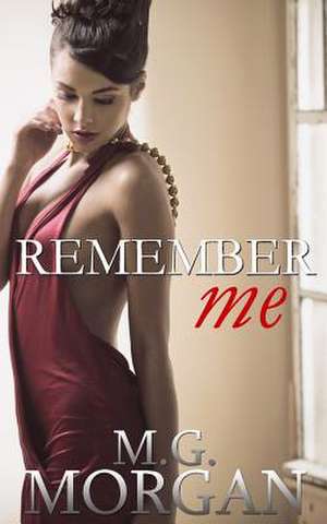 Remember Me de M. G. Morgan