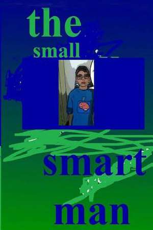 The Small Smart Man de Alaric Grant