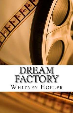 Dream Factory de Whitney Von Lake Hopler