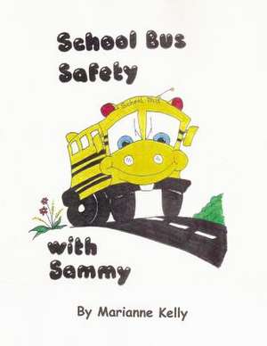 School Bus Safety with Sammy de Marianne Kelly