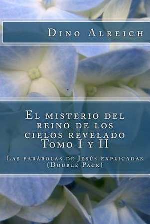 El Misterio del Reino de Los Cielos Revelado Tomo I y II de Dino Alreich