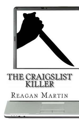 The Craigslist Killer de Reagan Martin