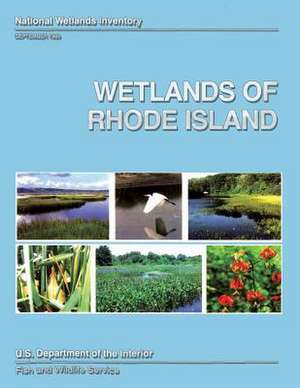 Wetlands of Rhode Island de U. S. Fish and Wildlife Service, U. S. D