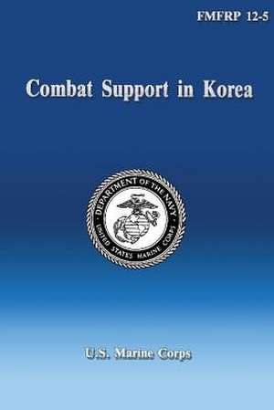 Combat Support in Korea de U. S. Marine Corps