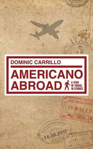 Americano Abroad de Dominic Carrillo