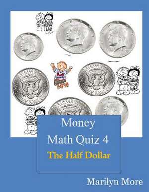 Money Math Quiz Book 4 de Marilyn More