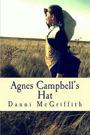 Agnes Campbell's Hat de Danni McGriffith