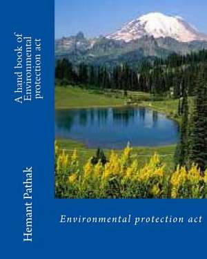 A Hand Book of Environmental Protection ACT de Hemant Pathak