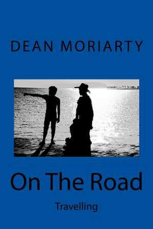 On the Road de MR Dean Moriarty