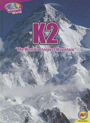 K2: The World's Steepest Mountain de Christine Webster