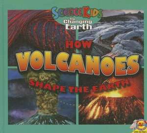 How Volcanoes Shape the Earth de Megan Cuthbert