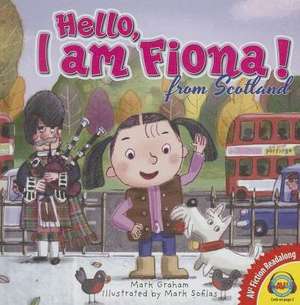 Hello, I Am Fiona from Scotland de Mark Graham