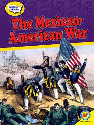 The Mexican-American War de Nick Rebman