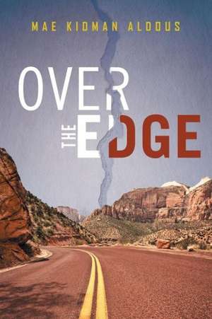 Over the Edge de Mae Kidman Aldous