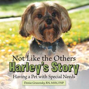 Not Like the Others-Harley's Story de Rn Msn Fnp Gruzensky