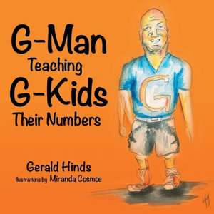 G-Man Teaching G-Kids Their Numbers de Gerald Hinds