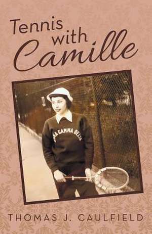 Tennis with Camille de Thomas J. Caulfield