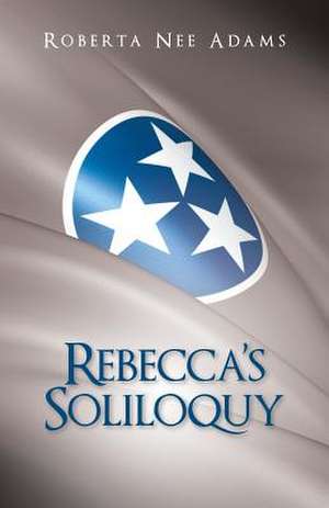 Rebecca's Soliloquy de Roberta Nee Adams