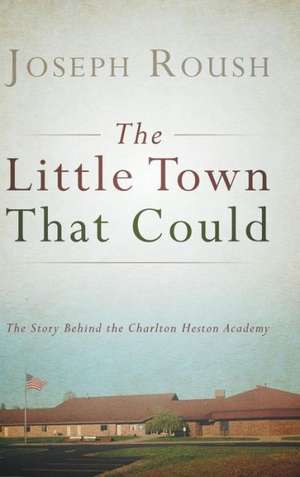 The Little Town That Could de Joseph Roush