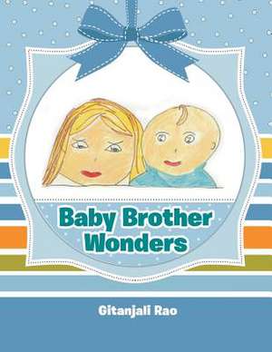 Baby Brother Wonders de Gitanjali Rao