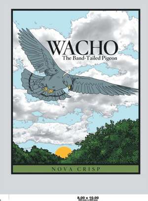 Wacho: The Band-Tailed Pigeon de Nova Crisp