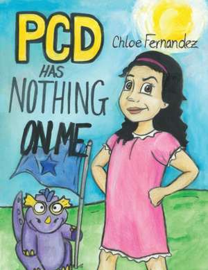 Pcd Has Nothing on Me! de Chloe Fernandez