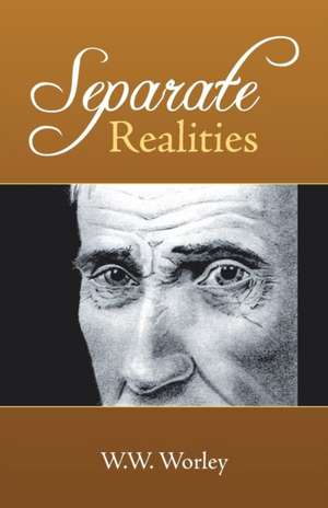 Separate Realities de W. W. Worley