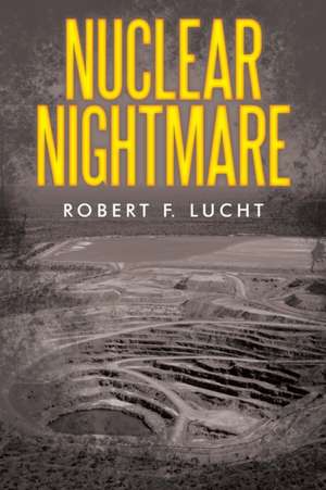 Nuclear Nightmare de Robert F. Lucht